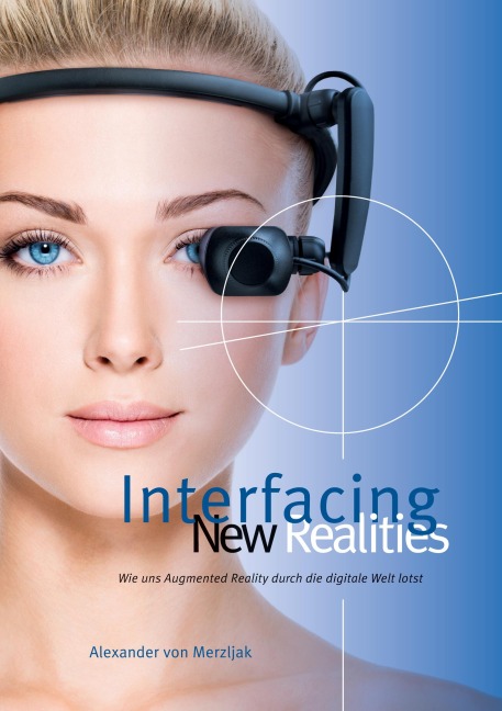 Interfacing New Realities - Alexander von Merzljak