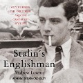 Stalin's Englishman Lib/E: Guy Burgess, the Cold War, and the Cambridge Spy Ring - Andrew Lownie