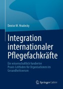 Cover-Bild zum Titel 'Integration internationaler Pflegefachkräfte' von 'Denise M. Hradecky'