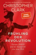 Cover-Bild zum Titel 'Frühling der Revolution' von 'Christopher Clark'