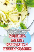 Cover-Bild zum Titel 'NAJLEPSZA KSI¿¿KA KUCHARSKA Z KOPREM W¿OSKIM' von 'Inga Kowalczyk'
