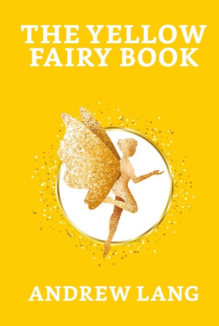 The Yellow Fairy Book - Andrew Lang