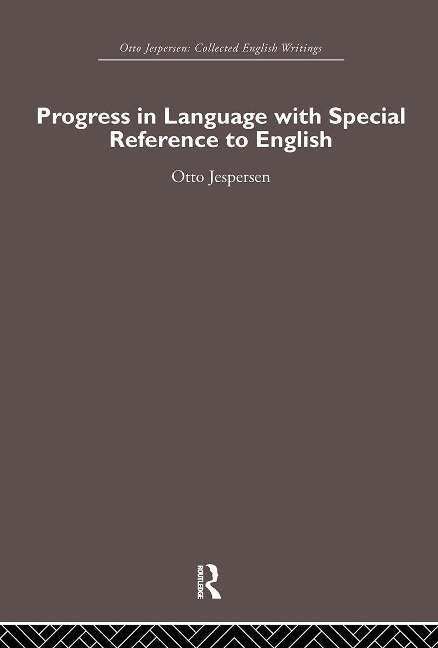 Progress in Language, with Special Reference to English - Otto Jespersen