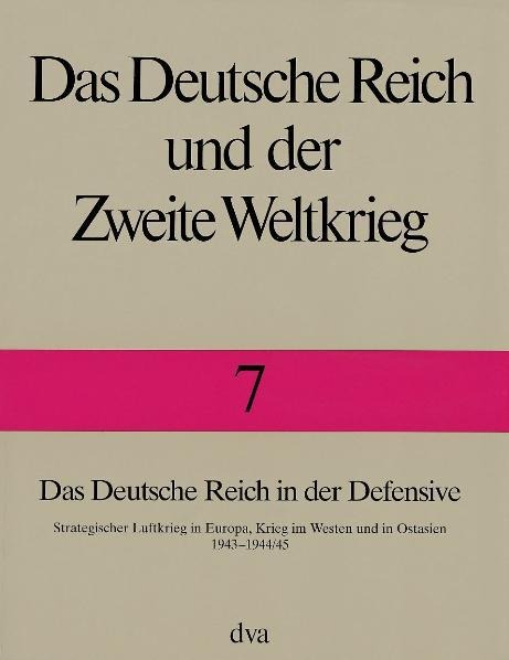 Das Deutsche Reich in der Defensive - Horst Boog, Detlef Vogel, Gerhard Krebs