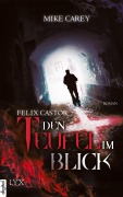 Cover-Bild zum Titel 'Felix Castor - Den Teufel im Blick' von 'Mike Carey'
