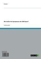 Wie lenkte die Sportpresse den DDR-Sport? - 