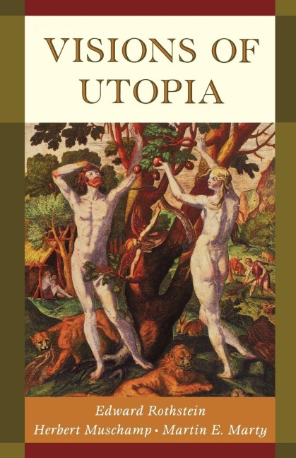 Visions of Utopia - Herbert Muschamp, Edward Rothstein, Martin E. Marty