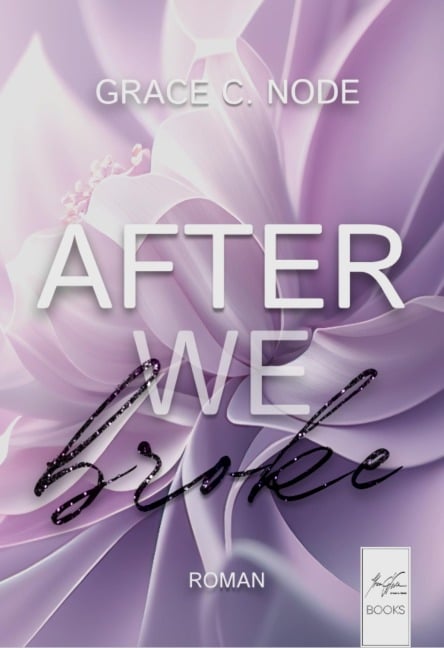 AFTER WE broke - Grace C. Node