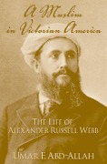 Cover-Bild zum Titel 'A Muslim in Victorian America' von 'Umar F. Abd-Allah'