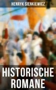 Cover-Bild zum Titel 'Historische Romane von Henryk Sienkiewicz' von 'Henryk Sienkiewicz'