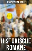 Cover-Bild zum Titel 'Historische Romane von Henryk Sienkiewicz' von 'Henryk Sienkiewicz'