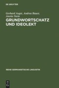 Cover-Bild zum Titel 'Grundwortschatz und Ideolekt' von 'Gerhard Augst, Andrea Bauer, Anette Stein'