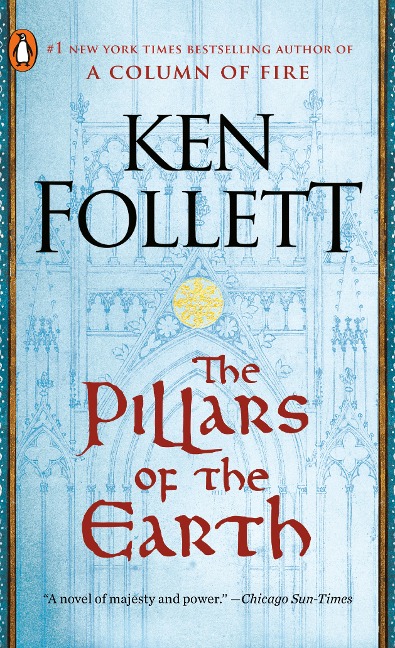 The Pillars of the Earth - Ken Follett