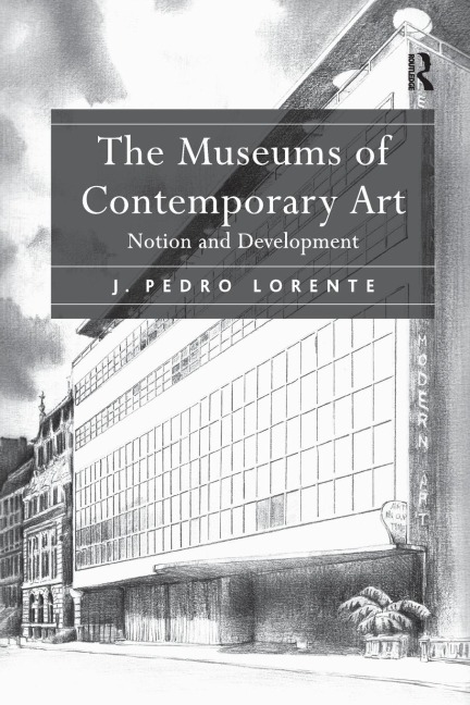 The Museums of Contemporary Art - J. Pedro Lorente