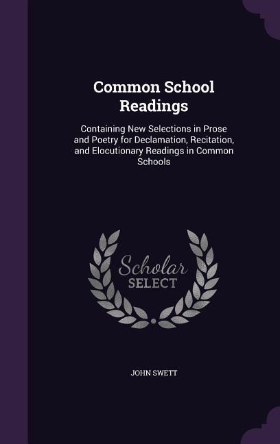 Common School Readings - John Swett