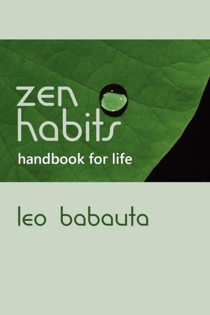Zen Habits Handbook for Life - Leo Babauta