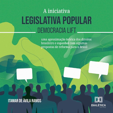 A iniciativa legislativa popular ¿ democracia lift - Itamar de Àvila Ramos