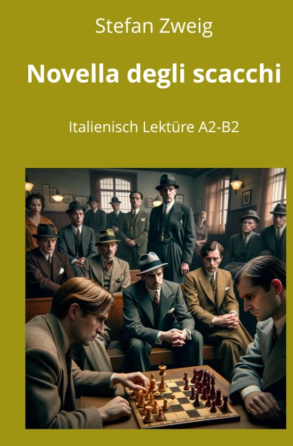 Novella degli scacchi: Italienisch Lektüre A2 - B2 - Stefan Zweig