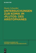 Cover-Bild zum Titel 'Untersuchungen zur Komik im >Plutos< des Aristophanes' von 'Hauke Schneider'