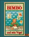 Cover-Bild zum Titel 'Bimbo und sein Vogel' von 'Martin Auer, Simone Klages'