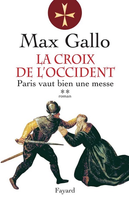 La Croix de l'Occident, tome 2 - Max Gallo