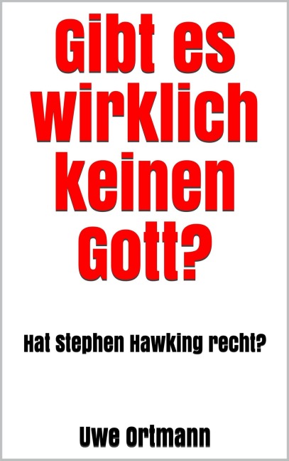 Gibt es wirklich keinen Gott? - Uwe Ortmann