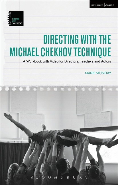 Directing with the Michael Chekhov Technique - Mark Monday