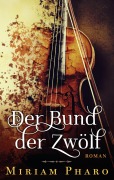 Cover-Bild zum Titel 'Der Bund der Zwölf' von 'Miriam Pharo'