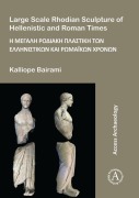 Cover-Bild zum Titel 'Large Scale Rhodian Sculpture of Hellenistic and Roman Times' von 'Kalliope Bairami'