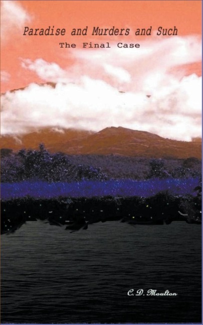 Paradise and Murders and Such - C. D. Moulton