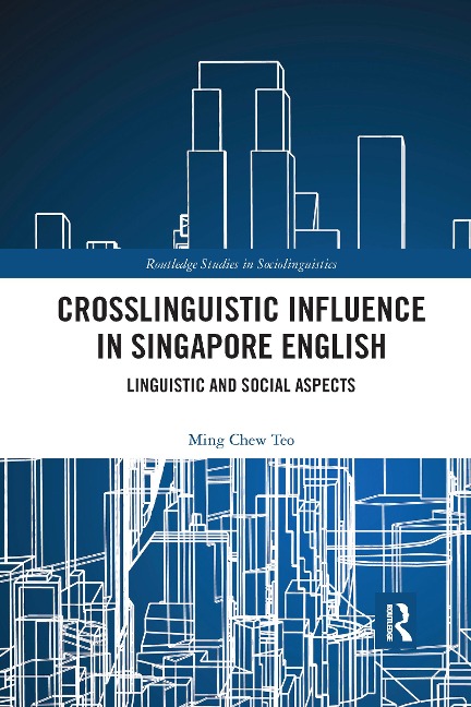 Crosslinguistic Influence in Singapore English - Ming Chew Teo