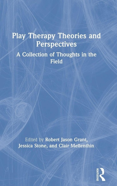 Play Therapy Theories and Perspectives - 