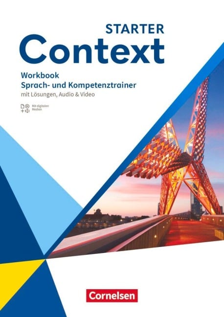 Context Starter. Sprach- und Kompetenztrainer - Workbook mit Lösungen, Audio und Video - Sarah Hirsch, Jana Lolischkies, Paul Maloney, Britta Rössner, Andrea Steinbach