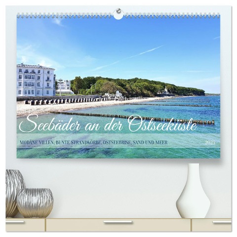 Seebäder an der Ostseeküste - Modäne Villen, bunte Strandkörbe, Ostseebrise, Sand und Meer (hochwertiger Premium Wandkalender 2025 DIN A2 quer), Kunstdruck in Hochglanz - Michaela Schimmack