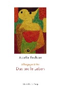 Das pralle Leben - Amelie Fechner