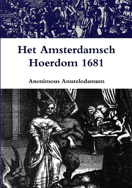 Het Amsterdamsch Hoerdom 1681 - Anonimous Amstelodamum