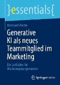 Cover-Bild zum Titel 'Generative KI als neues Teammitglied im Marketing' von 'Bernhard Wecke'