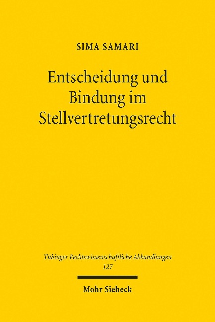 Entscheidung und Bindung im Stellvertretungsrecht - Sima Samari