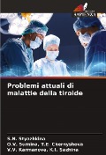 Cover-Bild zum Titel 'Problemi attuali di malattie della tiroide' von 'S. N. Styazhkina, O. V. Surnina T. E. Chernyshova, V. V. Karmanova K. I. Sazhina'