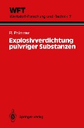 Explosivverdichtung pulvriger Substanzen - Rolf Prümmer