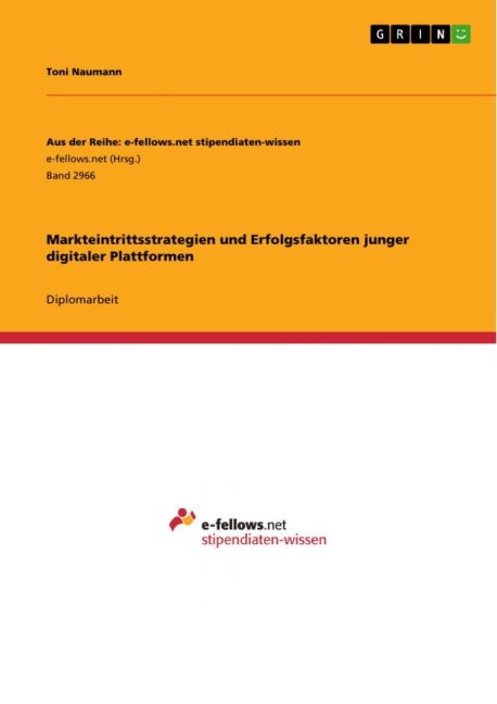 Markteintrittsstrategien und Erfolgsfaktoren junger digitaler Plattformen - Toni Naumann