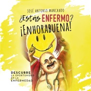 Cover-Bild zum Titel '¿Estás enfermo? ¡Enhorabuena!' von 'José Antonio Machado'