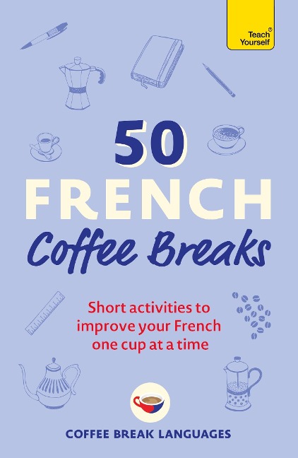 50 French Coffee Breaks - Coffee Break Languages