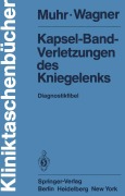 Cover-Bild zum Titel 'Kapsel-Band-Verletzungen des Kniegelenks' von 'G. Muhr, M. Wagner'