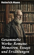Cover-Bild zum Titel 'Gesammelte Werke: Romane, Memoiren, Essays und Erzählungen' von 'Heinrich Mann'