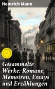 Cover-Bild zum Titel 'Gesammelte Werke: Romane, Memoiren, Essays und Erzählungen' von 'Heinrich Mann'