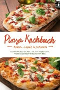 Pinsa Kochbuch: Pinsa - mehr als Pizza! Leckere Rezepte für jeden, inklusive vegetarischer, veganer, saisonaler Variationen und Dips - Francesco Russo