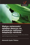 Cover-Bild zum Titel 'Wp¿yw zmienno¿ci opadów deszczu na produkcj¿ ro¿linn¿ i adaptacj¿ rolników' von 'Alemesht Ayele Tilahun'