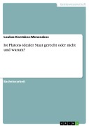 Cover-Bild zum Titel 'Ist Platons idealer Staat gerecht oder nicht und warum?' von 'Loukas Kontakos-Menenakos'