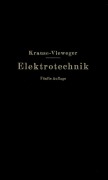 Cover-Bild zum Titel 'Kurzer Leitfaden der Elektrotechnik in allgemeinverständlicher Darstellung für Unterricht und Praxis' von 'Rudolf Krause, W. Vieweger'